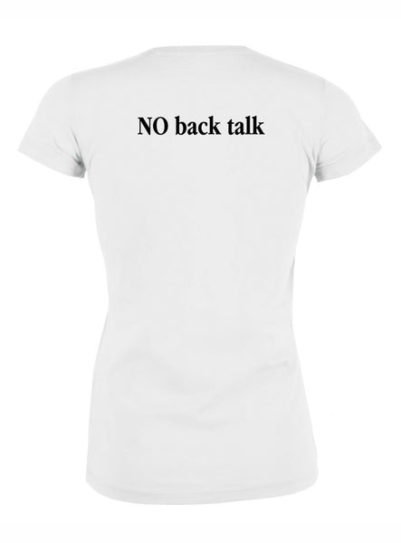 T-Shirt No Back Talk